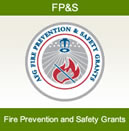 Fire Prevention and Safety - FP&S Grants - The Fire Prevention and Safety Grants (FP&S) are part of the Assistance to Firefighters Grants (AFG) and are under the purview of the Office of Grants and Training in the Department of Homeland Security. FP&S grants support projects that enhance the safety of the public and firefighters from fire and related hazards. | www.fema.gov/firegrants