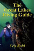 The Great Lakes Diving Guide -- ISBN# 0-9679976-2-3 -- By: Cris Kohl, Publisher: Seawolf Communications -- Great Lakes Shipwreck Diving Books