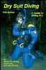 Dry Suit Diving, Fifth Edition is a major revision of the most popular and comprehensive book on dry suit diving. This book is especially geared toward the person who is considering the purchase of a dry suit and wants to know what dry suit diving is all about. It is a much more extensive book than most other dry suit texts. | Steve Barsky, Dick Long, and Bob Stinton